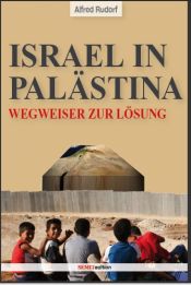 Israel in Palästina - Wegweiser zur Lösung
